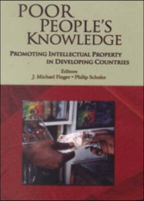 Poor People's Knowledge: Promoting Intellectual Property in Developing Countries