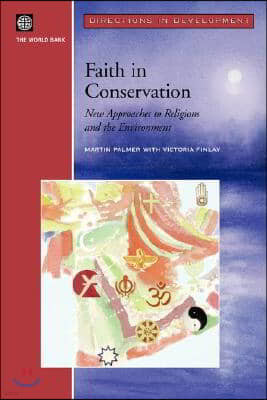 Faith in Conservation: New Approaches to Religions and the Envi