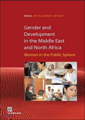 Gender and Development in the Middle East and North Africa: Women in the Public Sphere