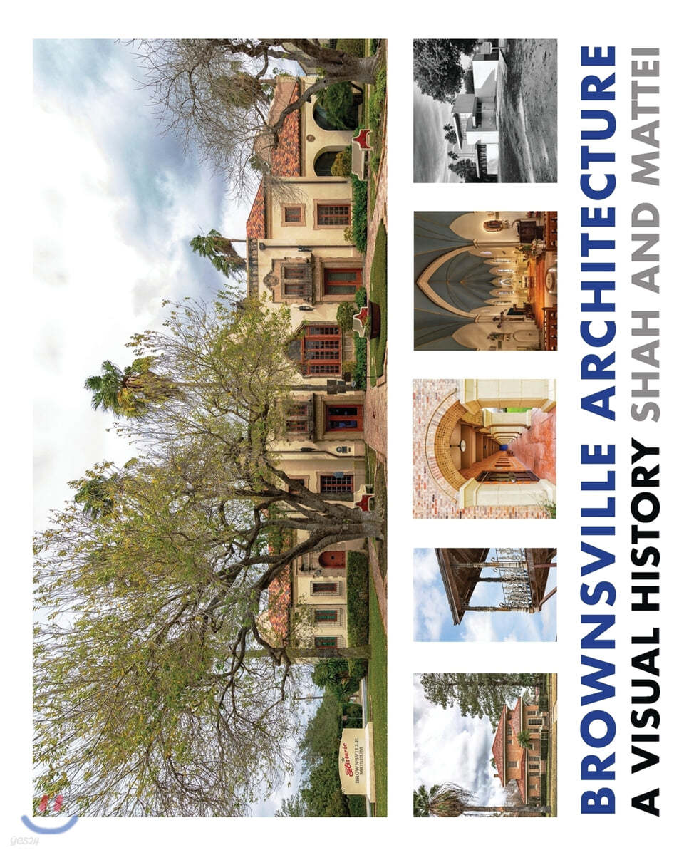 Brownsville Architecture: A Visual History: Pino Shah and Eileen Mattei