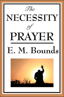 The Necessity of Prayer