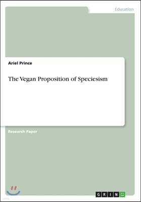 The Vegan Proposition of Speciesism