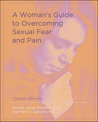 A Woman's Guide to Overcoming Sexual Fear and Pain