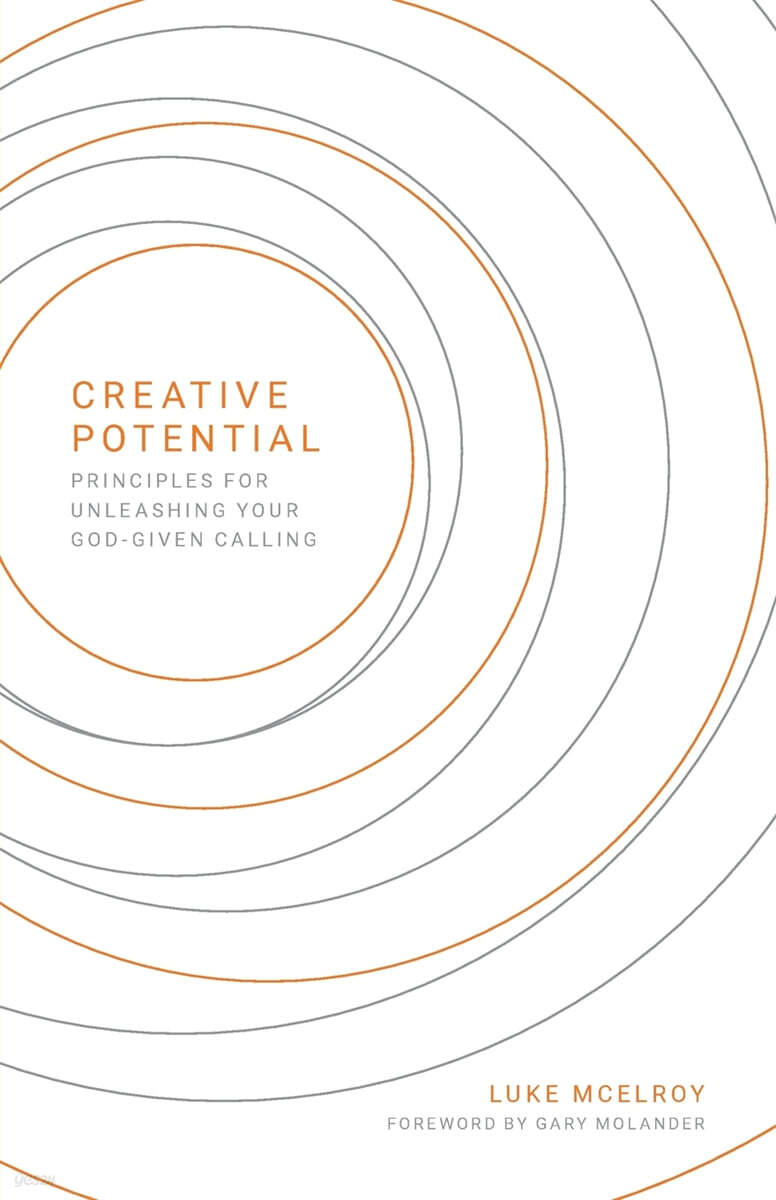 Creative Potential: Principles for Unleashing Your God-Given Calling