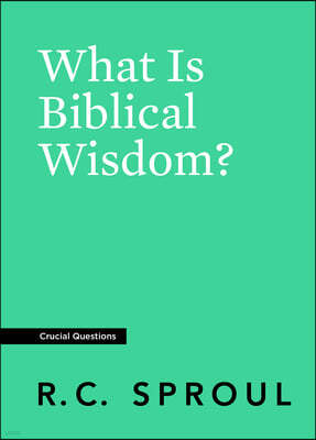 What Is Biblical Wisdom?