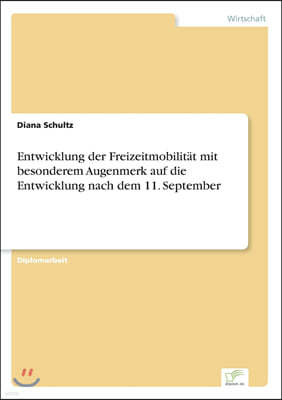 Entwicklung der Freizeitmobilit?t mit besonderem Augenmerk auf die Entwicklung nach dem 11. September