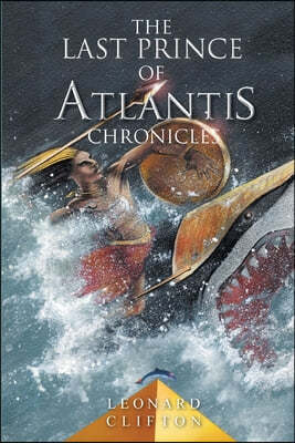 The Last Prince of Atlantis Chronicles Book 1