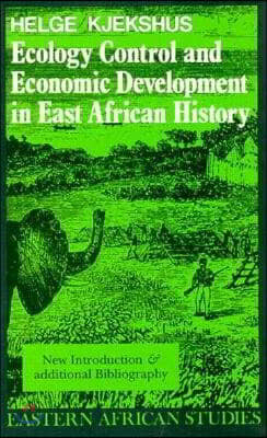 Ecology Control and Economic Development in East African History: The Case of Tanganyika, 1850-1950