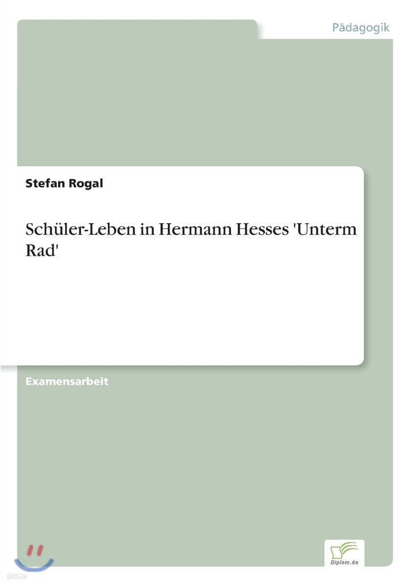 Sch?ler-Leben in Hermann Hesses 'Unterm Rad'
