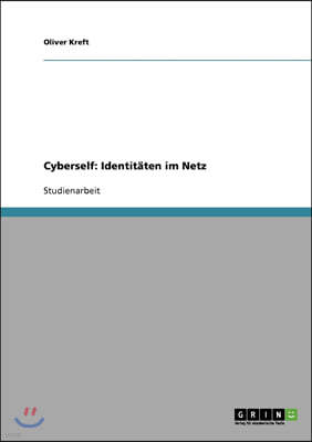 Cyberself: Identitaten im Netz
