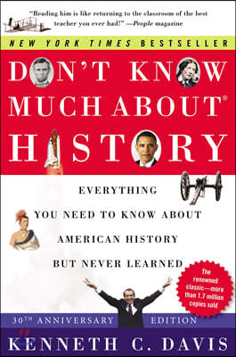 Don't Know Much About(r) History [30th Anniversary Edition]: Everything You Need to Know about American History But Never Learned