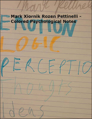 Mark Xiornik Rozen Pettinelli - Colored Psychological Notes