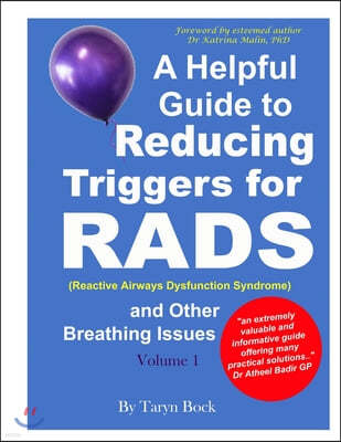 A Helpful Guide to Reducing Triggers for RADS (Reactive Airways Dysfunction Syndrome) and Other Breathing Issues Volume 1