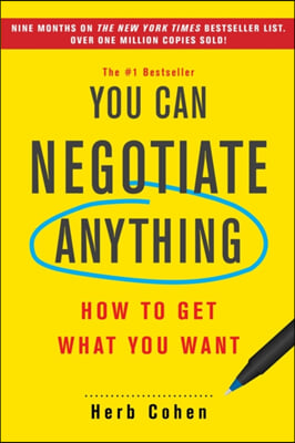 You Can Negotiate Anything: How to Get What You Want