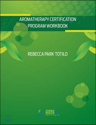 Aromatherapy Certification Program Workbook