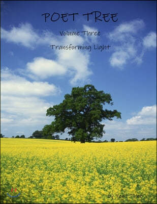 Poet Tree: Volume Three Transforming Light