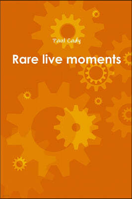 Rare live moments