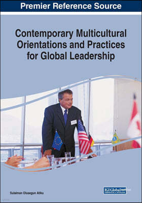 Contemporary Multicultural Orientations and Practices for Global Leadership