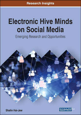 Electronic Hive Minds on Social Media: Emerging Research and Opportunities