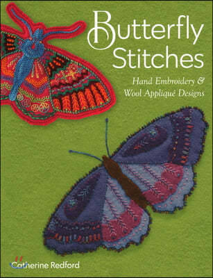 Butterfly Stitches: Hand Embroidery & Wool Applique Designs