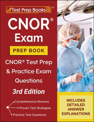 CNOR Exam Prep Book: CNOR Test Prep and Practice Test Questions [3rd Edition]