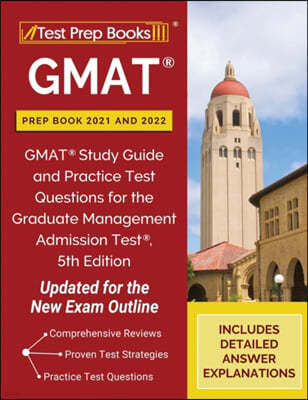 GMAT Prep Book 2021 and 2022: GMAT Study Guide and Practice Test Questions for the Graduate Management Admission Test, 5th Edition [Updated for the