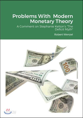 Problems With Modern Monetary Theory: A Comment on Stephanie Kelton's "The Deficit Myth"