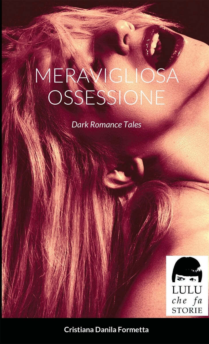 Meravigliosa Ossessione: Dark Romance Tales