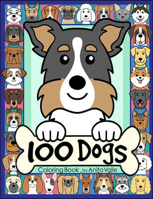 100 Dogs Coloring Book: (Cute Dog Coloring Books for Kids)