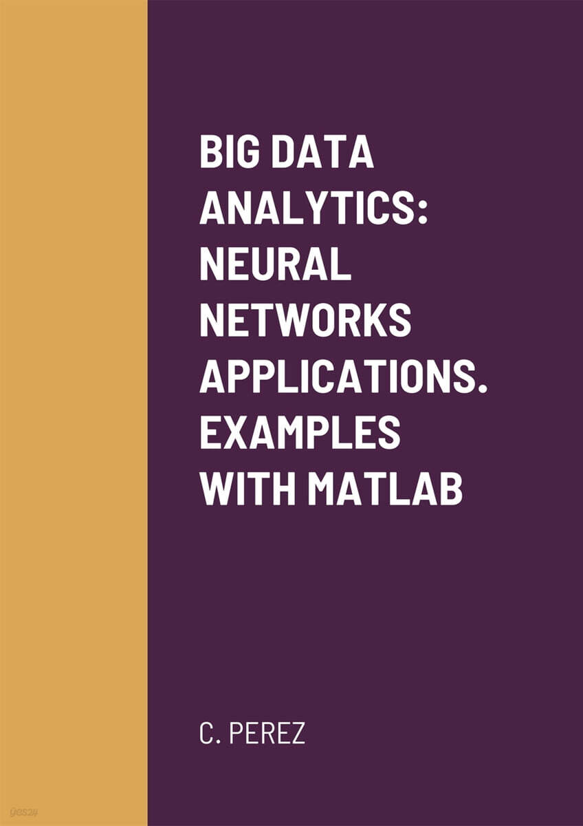 Big Data Analytics: Neural Networks Applications. Examples with MATLAB ...