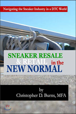 Sneaker Resale and Retail in the New Normal: Navigating the Sneaker Industry in a DTC World