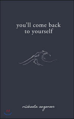 You'll Come Back to Yourself