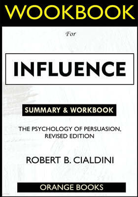 WORKBOOK For Influence: The Psychology of Persuasion, Revised Edition