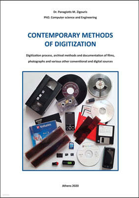 CONTEMPORARY METHODS OF DIGITIZATION - Digitization process, archival methods and documentation of films, photographs and various other conventional a