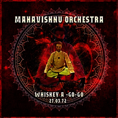 Mahavishnu Orchestra - Whisky A-Go-Go 27 March 1972 (Remastered)(180g Heavyweight Vinyl 2LP)