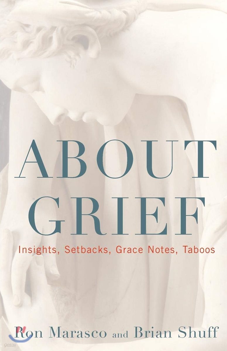 About Grief: Insights, Setbacks, Grace Notes, Taboos