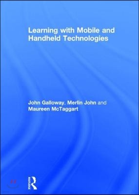 Learning with Mobile and Handheld Technologies