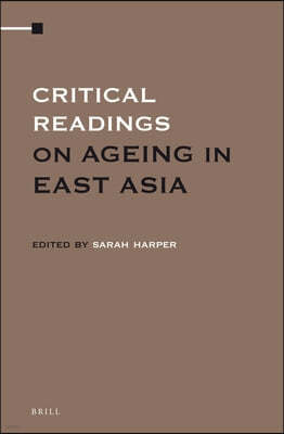 Critical Readings on Ageing in East Asia (4 Vol. Set)