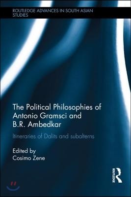 Political Philosophies of Antonio Gramsci and B. R. Ambedkar