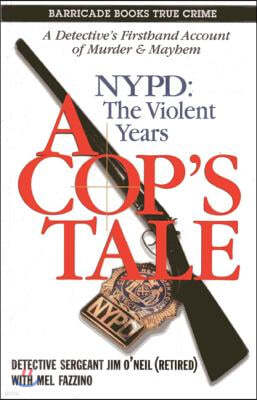 A Cop's Tale: Nypd: The Violent Years