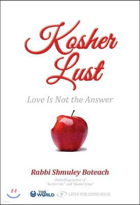 Kosher Lust: Love Is Not the Answer