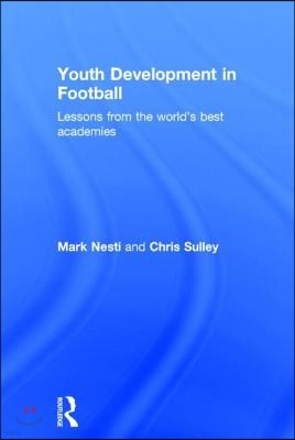 Youth Development in Football: Lessons from the world's best academies