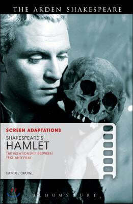 Screen Adaptations: Shakespeare's Hamlet: The Relationship Between Text and Film