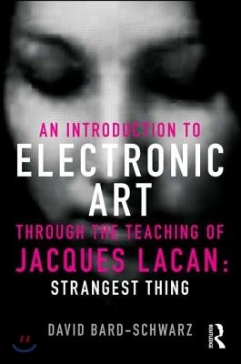 Introduction to Electronic Art Through the Teaching of Jacques Lacan