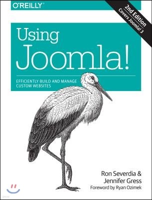 Using Joomla!: Efficiently Build and Manage Custom Websites