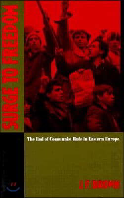 Surge to Freedom: The End of Communist Rule in Eastern Europe