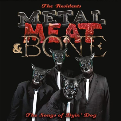 Residents — Metal Meat & Bone: The Songs Of Dyin' 앨범 커버