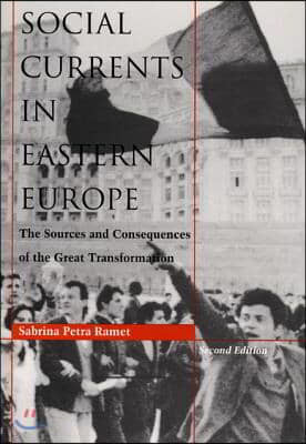 Social Currents in Eastern Europe: The Sources and Consequences of the Great Transformation, 2nd Ed.