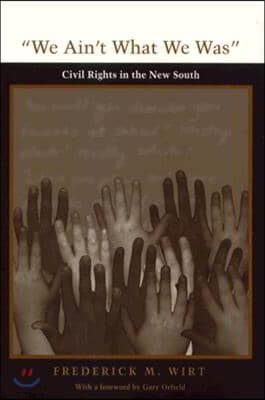 We Ain't What We Was: Civil Rights in the New South