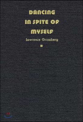 Dancing in Spite of Myself: Essays on Popular Culture